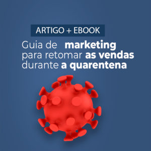 Read more about the article Guia de marketing para retomar as vendas durante a quarentena